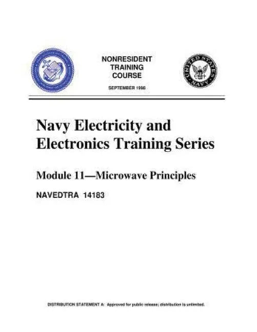 The Navy Electricity and Electronics Training Series: by United States. Navy: Module 11 Microwave Principles - Paperback