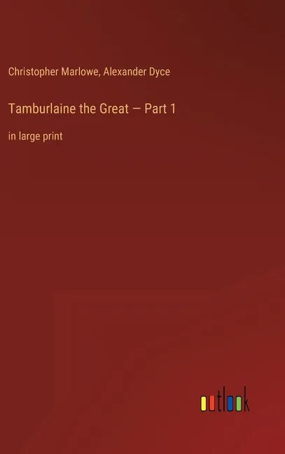 Tamburlaine the Great - Part 1: in large print - Hardcover