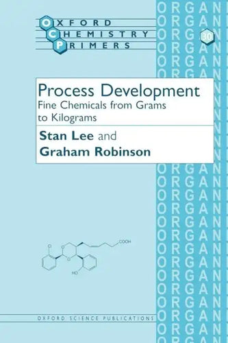 Process Development: Fine Chemicals from Grams to Kilograms - Paperback