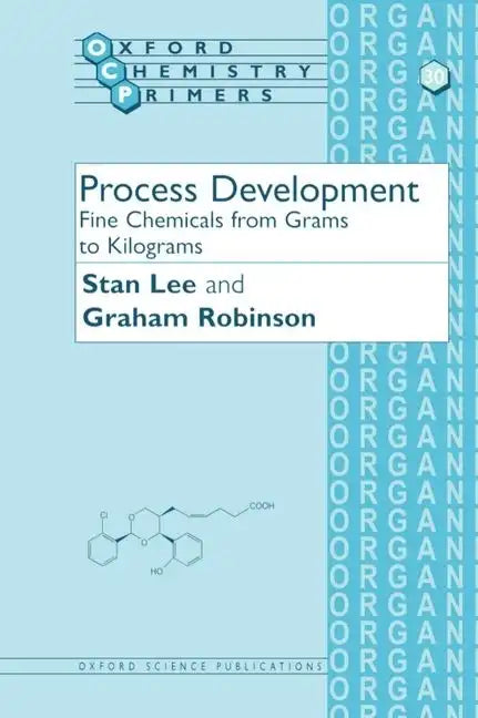 Process Development: Fine Chemicals from Grams to Kilograms - Paperback