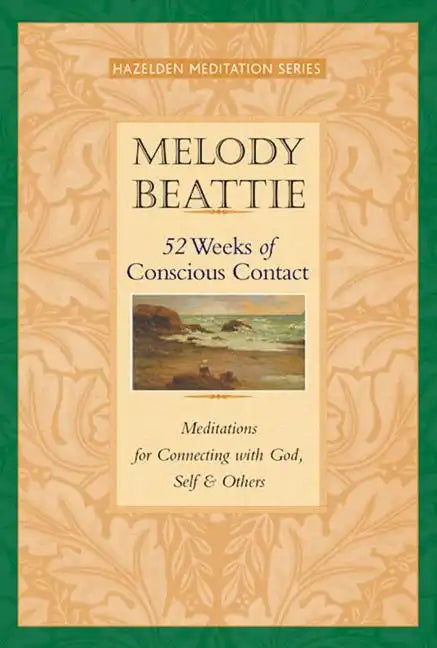 52 Weeks of Conscious Contact: Meditations for Connecting with God, Self, and Others - Paperback