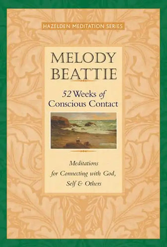 52 Weeks of Conscious Contact: Meditations for Connecting with God, Self, and Others - Paperback
