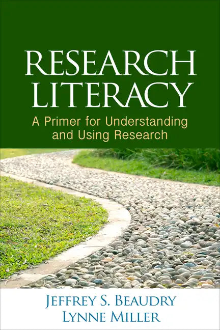 Research Literacy: A Primer for Understanding and Using Research - Hardcover