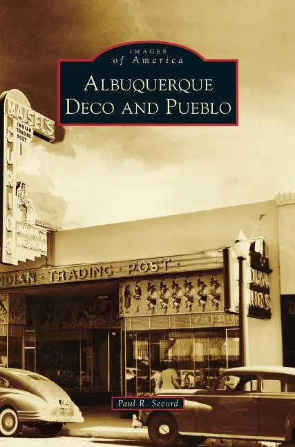 Albuquerque Deco and Pueblo - Hardcover