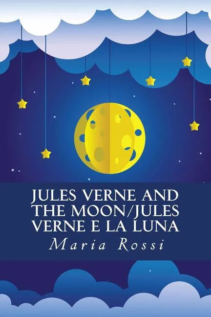 Jules Verne and the Moon/Jules Verne e la Luna: An Italian/English Dual Language Story - Paperback
