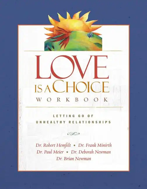 Love Is a Choice Workbook: Letting Go of Unhealthy Relationships - Paperback