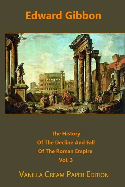 The History Of The Decline And Fall Of The Roman Empire volume 3 - Paperback