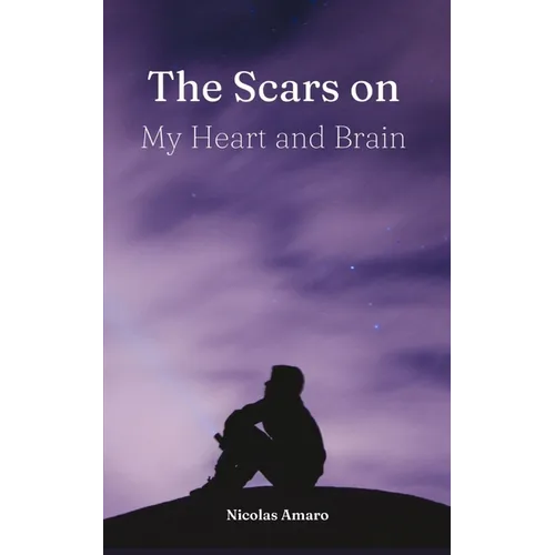 The Scars on my heart and brain - Paperback