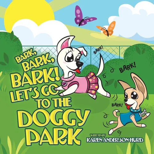 Bark, Bark, Bark! Let's Go to the Doggy Park - Paperback