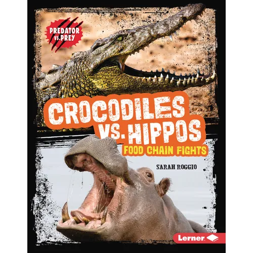 Crocodiles vs. Hippos: Food Chain Fights - Library Binding