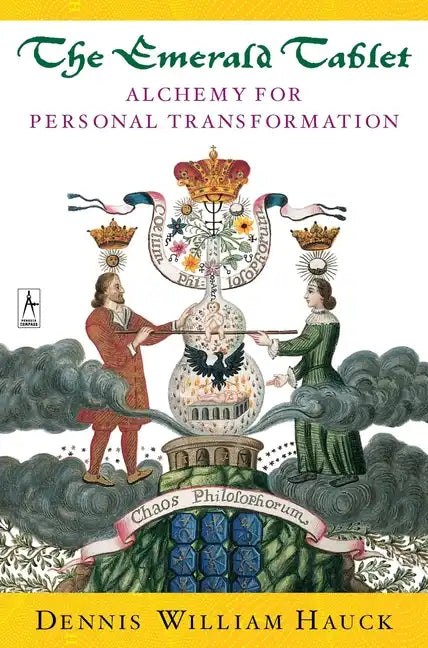 The Emerald Tablet: Alchemy of Personal Transformation - Paperback