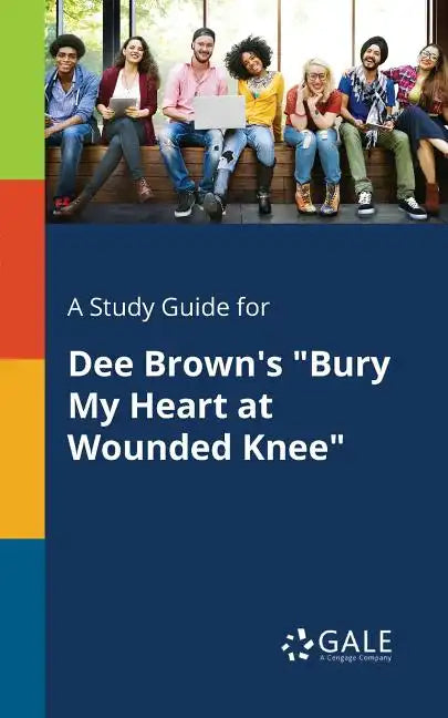 A Study Guide for Dee Brown's 