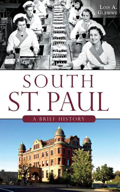 South St. Paul: A Brief History - Hardcover