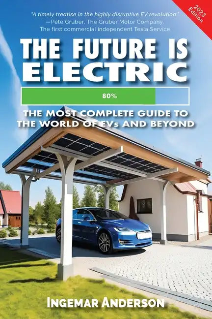 The Future is Electric: The Most Complete Guide to the World of EVs - Paperback