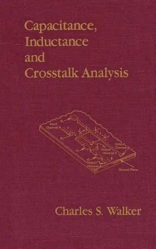 Capacitance, Inductance, and CrossTalk Analysis - Hardcover