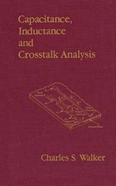Capacitance, Inductance, and CrossTalk Analysis - Hardcover