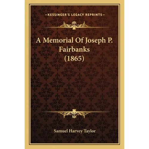 A Memorial Of Joseph P. Fairbanks (1865) - Paperback