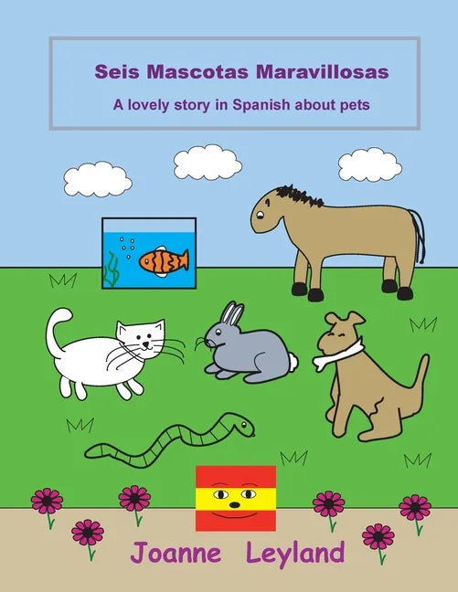 Seis Mascotas Maravillosas: A lovely story in Spanish about pets - Paperback