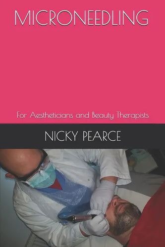 Microneedling: For Aestheticians and Beauty Therapists - Paperback