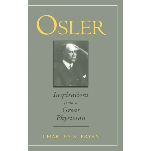 Osler: Inspirations from a Great Physician - Hardcover