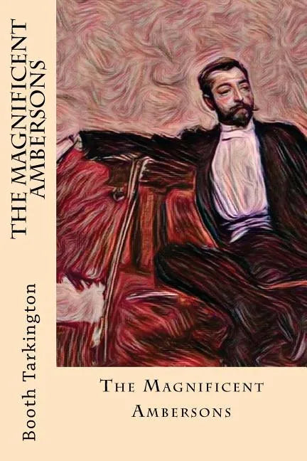 The Magnificent Ambersons - Paperback