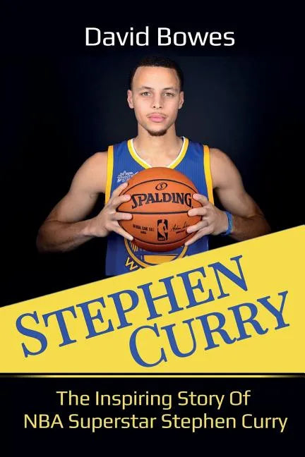 Stephen Curry: The Inspiring Story of NBA Superstar Stephen Curry - Paperback