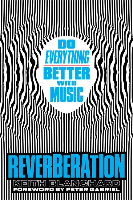 Reverberation: Do Everything Better with Music - Hardcover