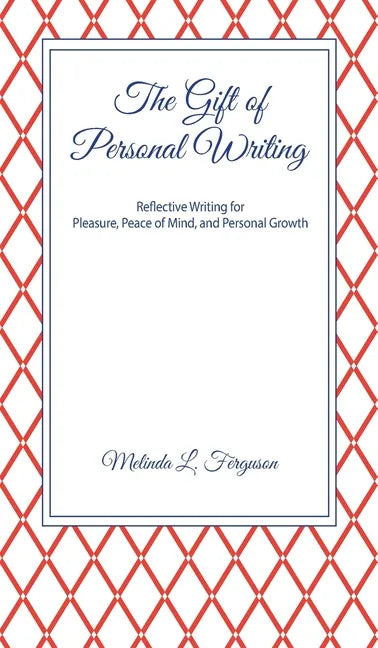 The Gift of Personal Writing - Hardcover