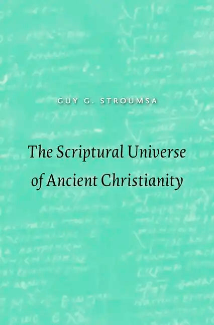 The Scriptural Universe of Ancient Christianity - Hardcover
