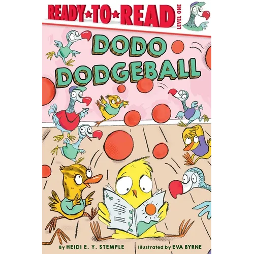 Dodo Dodgeball: Ready-To-Read Level 1 - Paperback