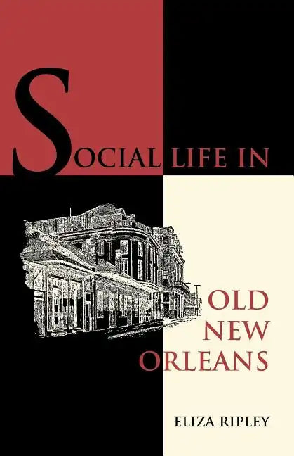 Social Life in Old New Orleans - Paperback
