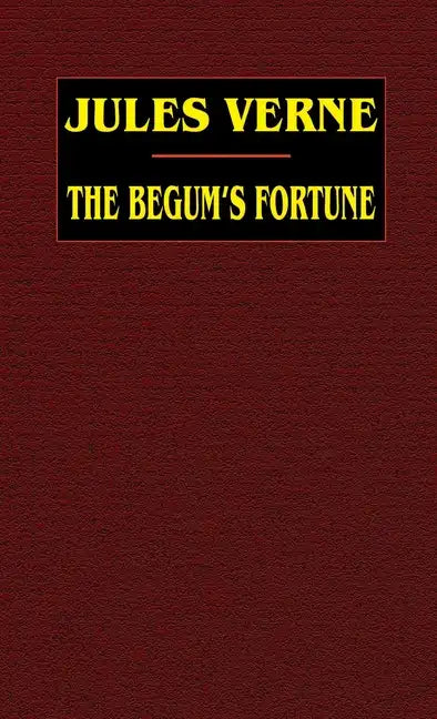 The Begum's Fortune - Hardcover