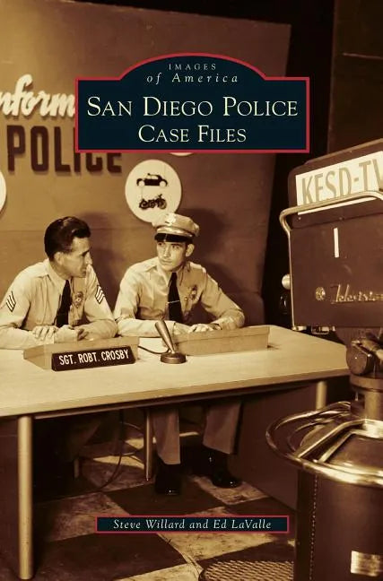 San Diego Police: Case Files - Hardcover