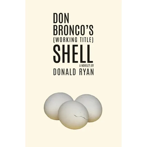 Don Bronco's (Working Title) Shell - Paperback