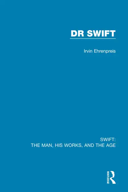 Swift: The Man, his Works, and the Age: Volume Two: Dr Swift - Paperback