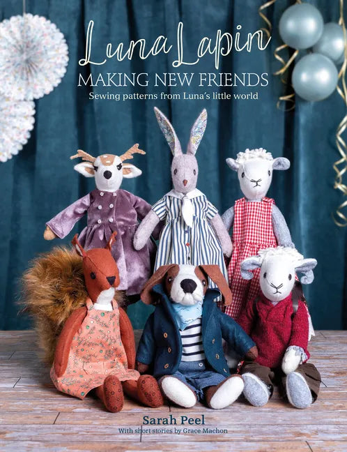 Luna Lapin: Making New Friends: Sewing Patterns from Luna's Little World - Paperback