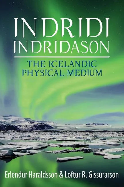 Indridi Indridason: The Icelandic Physical Medium - Paperback