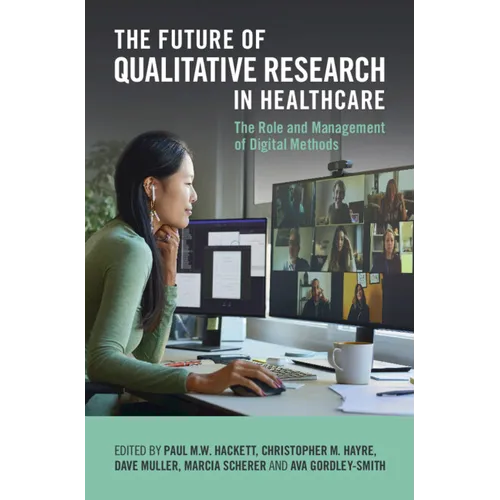 The Future of Qualitative Research in Healthcare - Paperback
