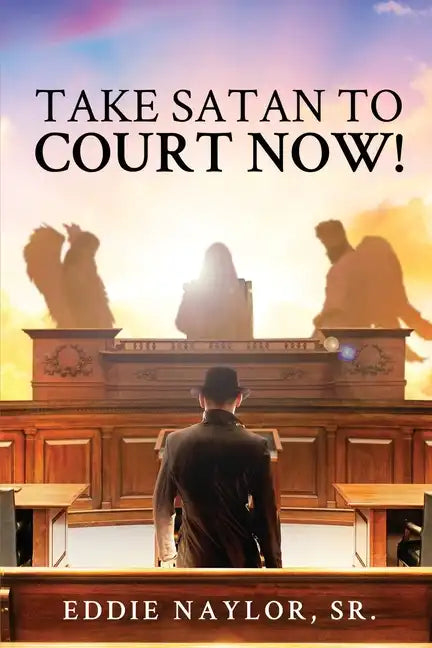 Take Satan To Court Now! - Paperback