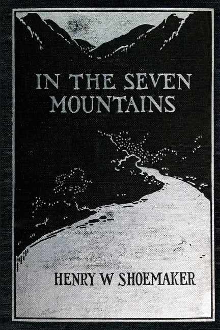 In the Seven Mountains: Legends collected in Central Pennsylvania - Paperback