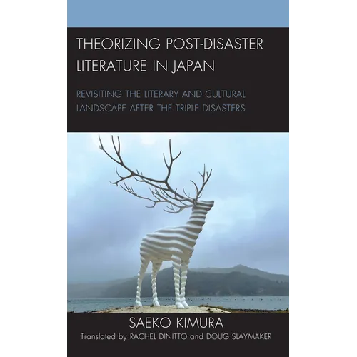 Theorizing Post-Disaster Literature in Japan: Revisiting the Literary and Cultural Landscape after the Triple Disasters - Paperback