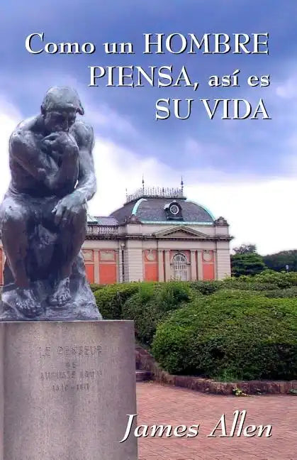 Como un hombre piensa, asi es su vida: James Allen - Paperback