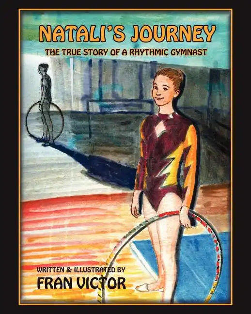 Natali's Journey, The True Story of a Rhythmic Gymnast - Paperback