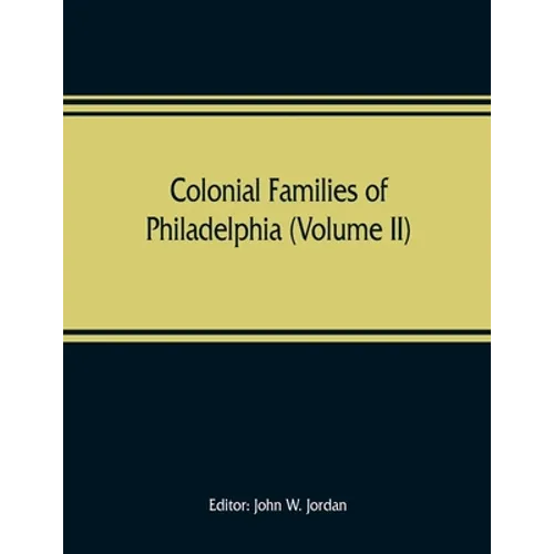 Colonial families of Philadelphia (Volume II) - Paperback