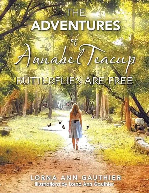 The Adventures of Annabel Teacup: Butterflies Are Free - Paperback