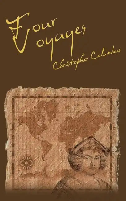 The Four Voyages of Christopher Columbus - Hardcover
