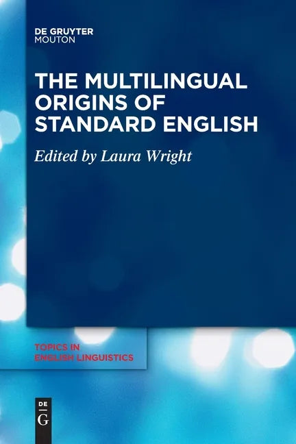 The Multilingual Origins of Standard English - Paperback