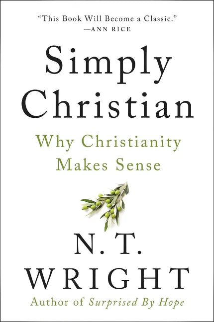 Simply Christian: Why Christianity Makes Sense - Paperback