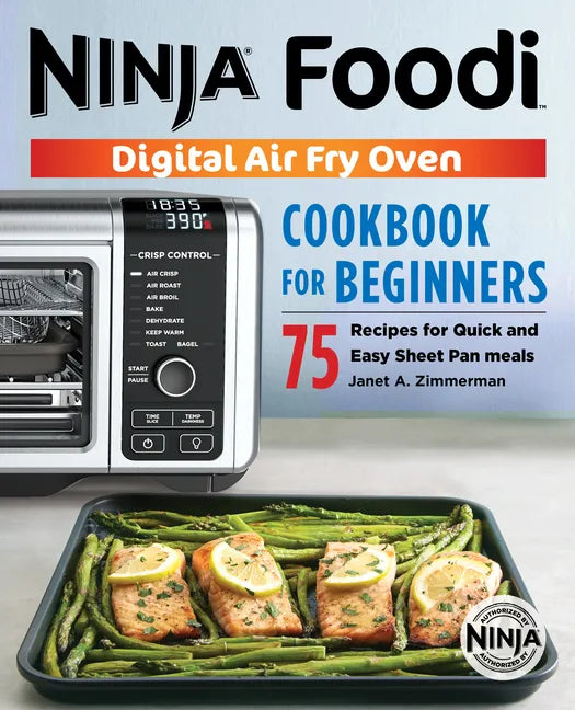 The Official Ninja Foodi Digital Air Fry Oven Cookbook: 75 Recipes for Quick and Easy Sheet Pan Meals - Paperback