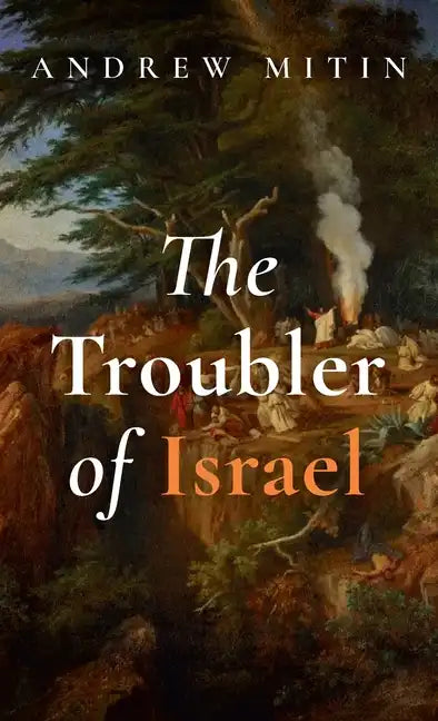 The Troubler of Israel - Hardcover
